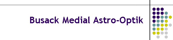 Busack Medial Astro-Optik